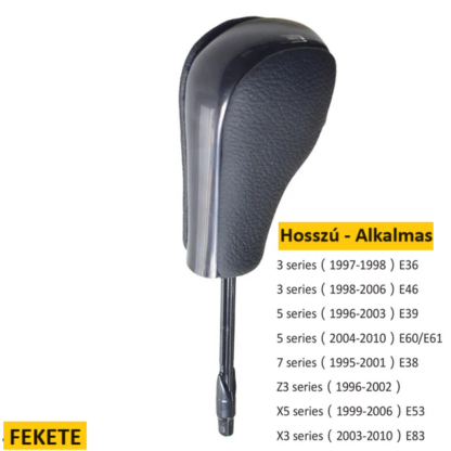 Automata sebességváltó kar rövid és hosszú BMW E39 E46 E53 E60 E61 E63 E64 E83 E81 E82 E87 E90 E91 E92 E93 típushoz